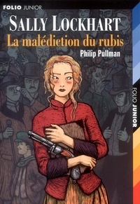 Philip Pullman - Sally Lockhart Tome 1 : La malédiction du rubis.