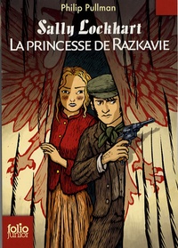 Philip Pullman - Sally Lockhart Tome 4 : La princesse de Razkavie.