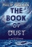 Philip Pullman - The Book of Dust: La Belle Sauvage (Book of Dust, Volume 1).