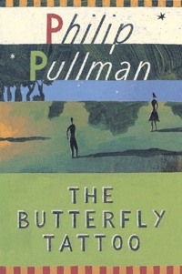 Philip Pullman - The Butterfly Tattoo.