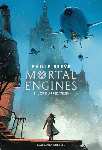 Mortal Engines Tome 2 L'Or du prédateur