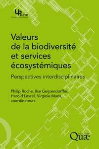 Philip Roche et Ilse Geijzendorffer - Valeurs de la biodiversité et services écosystémiques - Perspectives interdisciplinaires.