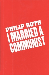 Philip Roth - I Married A Communist.