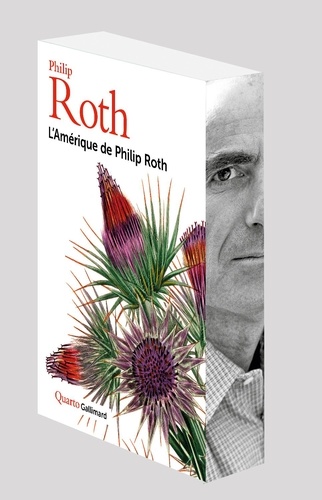 L'Amérique de Philip Roth. Pastorale Américaine ; J'ai épousé un communiste ; La Tache ; Le Complot contre l'Amérique