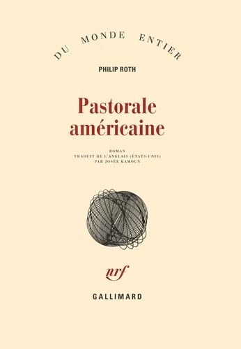 Philip Roth - La pastorale américaine.