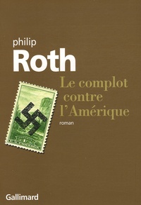 Philip Roth - Le complot contre l'Amérique.