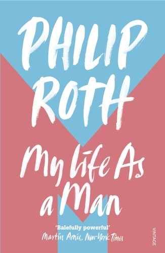 Philip Roth - My Life as a Man.