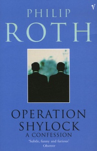 Philip Roth - Operation Shylock - A Confession.