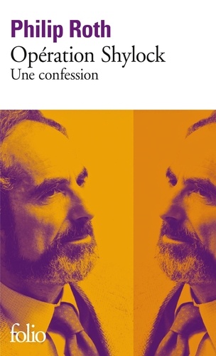 Philip Roth - Opération Shylock - Une confession.