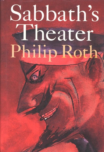 Philip Roth - Sabbath's Theater.