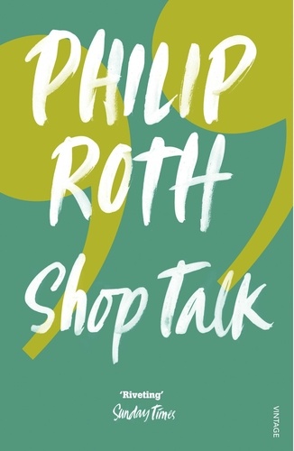Philip Roth - Shop Talk.