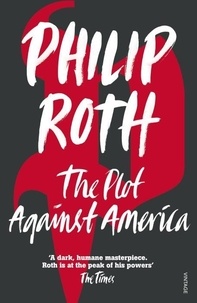 Philip Roth - The Plot against America.
