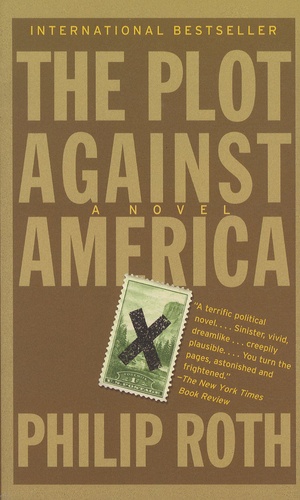 Philip Roth - The Plot Against America.