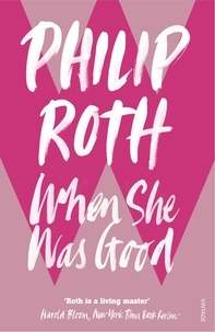 Philip Roth - When She Was Good.