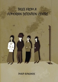  Philip Rowlands - Tales From A Fomorian Detention Centre.