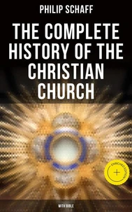The Complete History of the Christian Church (With Bible)