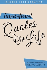  Philip Schmitz - Inspirational Quotes on Life. Wisdom Quotes Illustrated 2 - Wisdom Quotes Illustrated, #2.