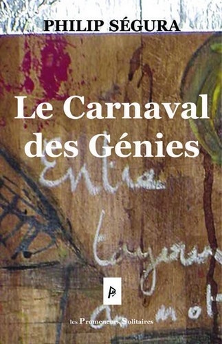 Philip Ségura - Le carnaval des génies.