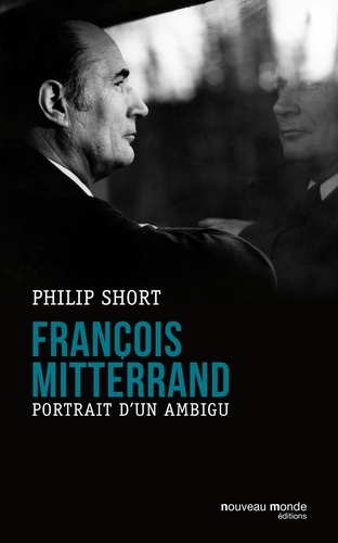 François Mitterrand. Portrait d'un ambigu