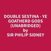 Philip Sidney et Eric Cuppernell - Double Sestina - Ye Goatherd Gods (Unabridged).