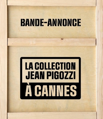 Bande-annonce. La collection Pigozzi à Cannes