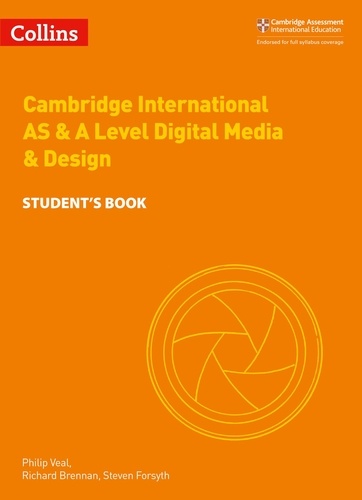 Philip Veal et Steven Forsyth - Cambridge International AS &amp; A Level Digital Media and Design Student’s Book.