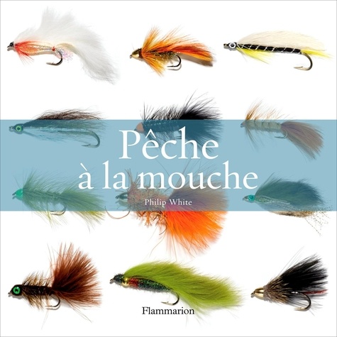 Philip White - Pêche à la mouche.