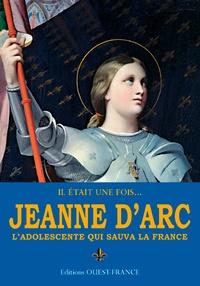 Philip Wilkinson - Jeanne d'Arc - L'adolescente qui sauva la France.