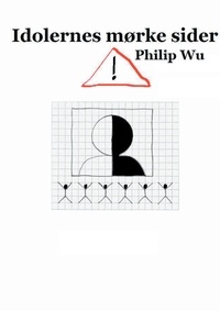 Philip Wu - Idolernes mørke sider.