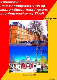 København: Poul Henningsens/PHs og sønnen, Simon Henningsens bygningsværker og Tivoli