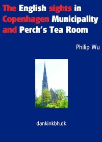 Philip Wu - The English sights in Copenhagen Municipality and Perch's Tea Room.