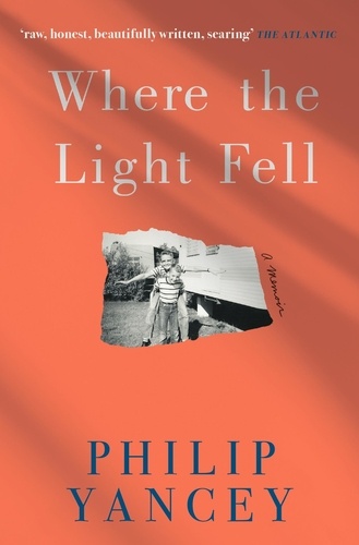 Where the Light Fell. A Memoir