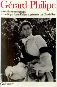 Gerard Philipe. Souvenirs Et Temoignages