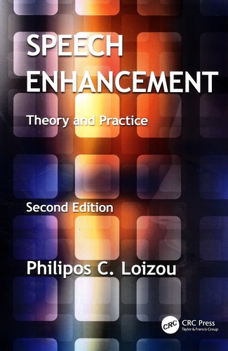 Speech Enhancement. Theory and Practice 2nd edition