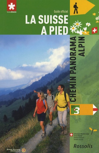 Philipp Bachmann - La Suisse à pied - Tome 3, Chemin panorama alpin.