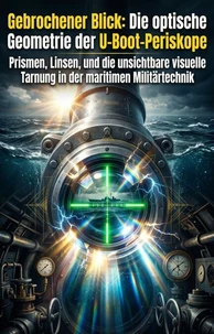 Gebrochener Blick: Die optische Geometrie der U-Boot-Periskope