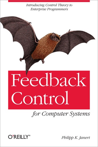 Philipp K. Janert - Feedback Control for Computer Systems.