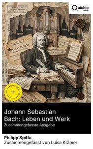 Johann Sebastian Bach: Leben und Werk (Zusammengefasste Ausgabe)