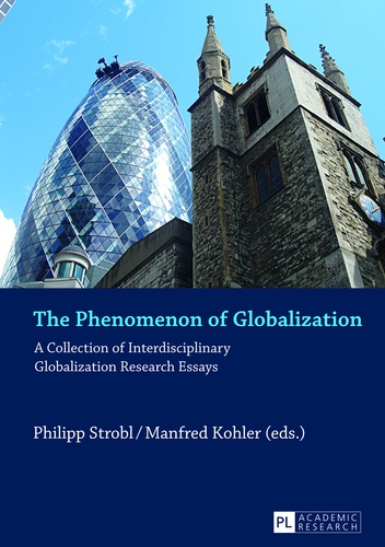 Philipp Strobl et Manfred Kohler - The Phenomenon of Globalization - A Collection of Interdisciplinary Globalization Research Essays.