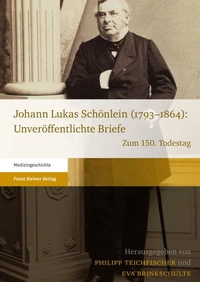 Johann Lukas Schönlein (1793–1864): Unveröffentlichte Briefe