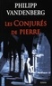 Philipp Vandenberg - Les conjurés de pierre.