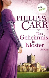Das Geheimnis im Kloster: Die Töchter Englands - Band 1