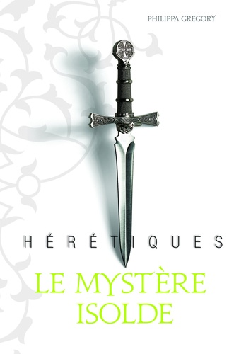 Hérétiques Tome 1 Le mystère Isolde