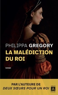 Philippa Gregory - La malédiction du roi.
