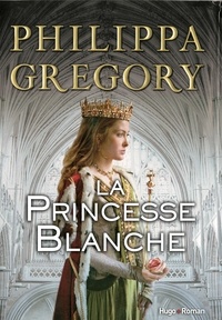 Philippa Gregory - La princesse blanche.