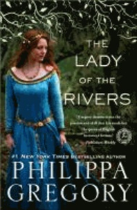 Philippa Gregory - Lady of the Rivers.