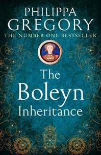 Philippa Gregory - The Boleyn Inheritance.