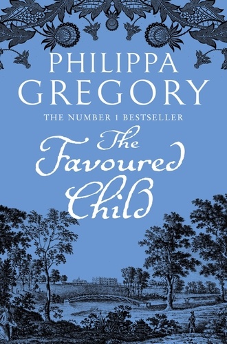 Philippa Gregory - The Favoured Child.
