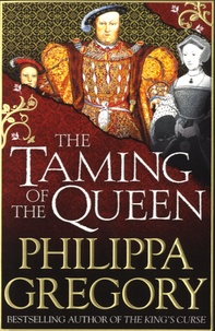 Philippa Gregory - The Taming of the Queen.