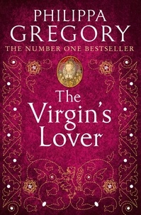 Philippa Gregory - The Virgin’s Lover.